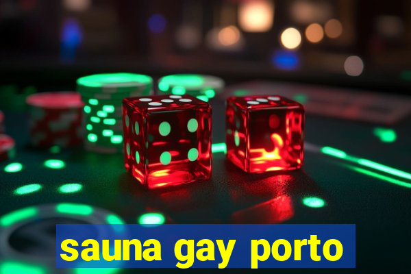 sauna gay porto